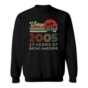 17 Years Old Birthday Vintage 2005 17Th Birthday Sweatshirt | Mazezy