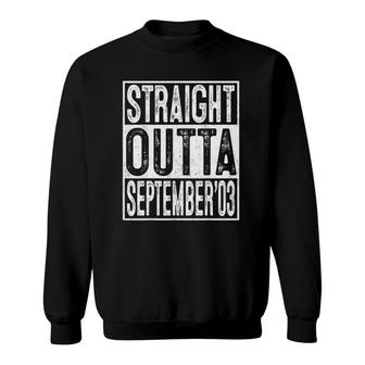 18Th Birthday Straight Outta September 2003 Gift 18 Years Old Sweatshirt - Seseable