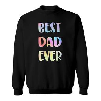 Best Dad Ever Fathers Day Gift Happy Fathers Day 2021 Men Sweatshirt