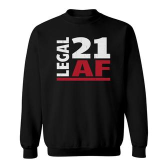21 Years Old Party Outfit 21St Birthday Legal Af Cool Sweatshirt - Seseable