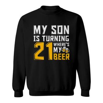 21St Birthday 21 Year Old Son Dad Mom Family Birthday Sweatshirt - Seseable