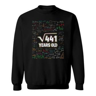 21St Years For Him & Her 21 Math Birthday Square Root Of 441 Sweatshirt - Seseable