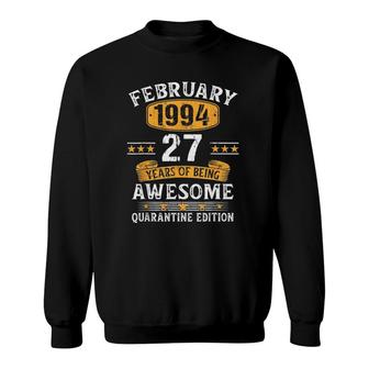 27 Years Old Gift February 1994 27Th Birthday Quarantine Sweatshirt - Seseable