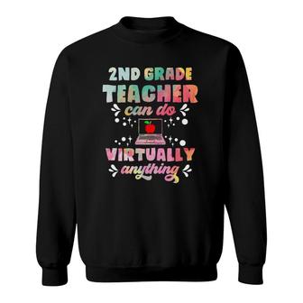 2Nd Grade Teachers Can Do Virtually Anything Funny Teacher Sweatshirt - Seseable