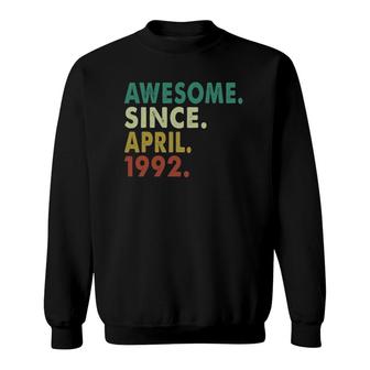 30 Years Old Awesome Since April 1992 30Th Birthday Gifts Sweatshirt - Seseable