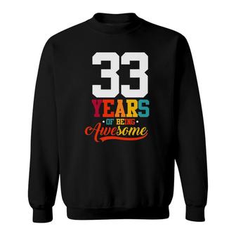 33 Years Of Being Awesome Gifts 33 Years Old 33Rd Birthday Sweatshirt - Seseable