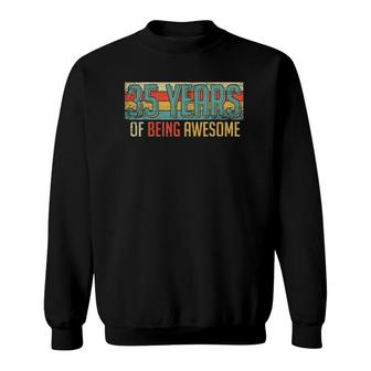 35 Years Old 35 Years Of Being Awesome Gifts 35Th Birthday Sweatshirt - Seseable