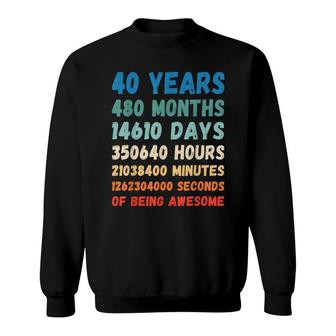 40Th Birthday 40 Years Of Being Awesome Wedding Anniversary Sweatshirt - Seseable