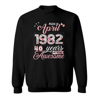 40Th Birthday Floral Gift For Womens Born In April 1982 Sweatshirt | Mazezy