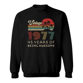 45 Years Old Birthday Vintage 1977 45 Birthday Sweatshirt - Seseable