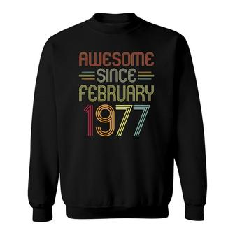 45Th Birthday Gifts Awesome Since February 1977 45 Years Old Sweatshirt - Seseable