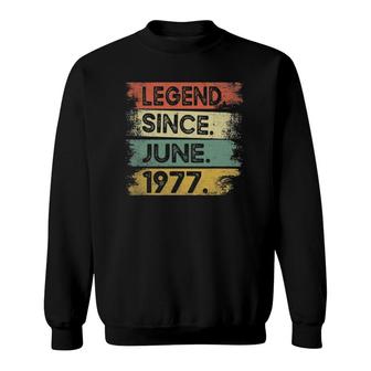 45Th Birthday Legend Since June 1977 Distressed 45 Years Old Sweatshirt - Seseable