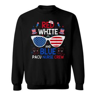 4Th Of July Red White Blue Pacu Nurse Crew Patriotic Nursery Sweatshirt - Seseable