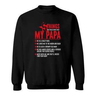 5 Thing You Should Know About My Papa Fathers Day Sweatshirt - Seseable