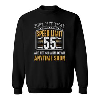 55Th Birthday Speed Limit Funny Gift Ideas Car Lover Bday Sweatshirt | Mazezy