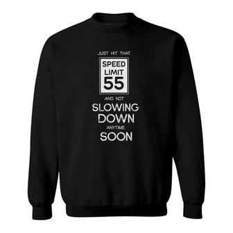 55Th Funny Birthday Just Hit That Speed Limit 55 Birthday Sweatshirt | Mazezy