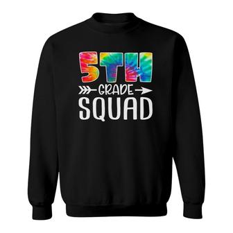 5Th Grade Squad Tie Dye Back To School Teacher Student Sweatshirt - Seseable