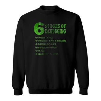 6 Six Stages Of Debugging Programming Error Sweatshirt | Mazezy