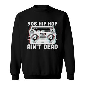 80S 90S Styles Hip Hop Aint Dead Radio Sweatshirt - Seseable
