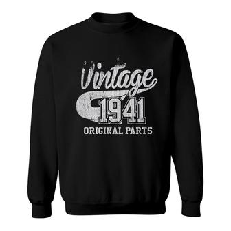 80Th Birthday For Men Vintage 1941 Original Parts Distressed Sweatshirt - Monsterry