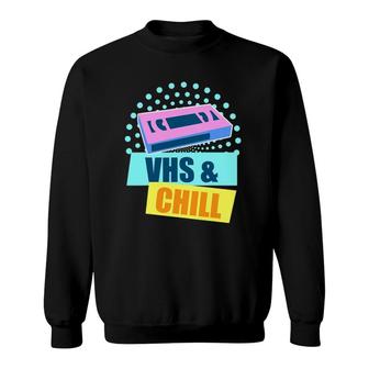 90S Outfit Women Vhs And Chill Sweatshirt