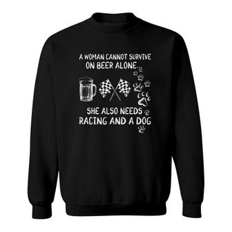 A Woman Cannot Survive On Beer Alone She Also Needs Racing And A Dog Paws Checkered Flags Beer Glass Sweatshirt | Seseable UK
