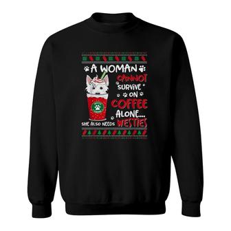 A Woman Cannot Survive On Coffee Alone Westie Xmas Gift Sweatshirt - Seseable