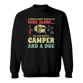 A Woman Cannot Survive On Wine Alone Funny Camper Dog Lovers Sweatshirt - Seseable