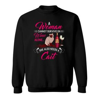 A Woman Cannot Survive On Wine Alone She Also Needs A Cat Sweatshirt - Seseable