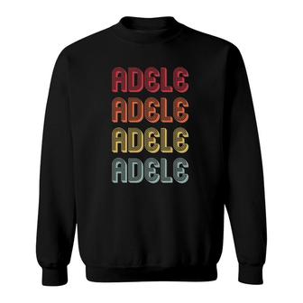 Adele Gift Name Personalized Retro Vintage 80S 90S Sweatshirt - Seseable