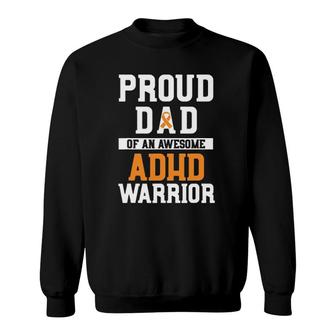 Adhd Dad Warrior Orange Ribbon Adhd Mental Health Awareness Sweatshirt - Seseable