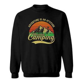 Adventure Is An Attitude Mountain Camping Explore Travel Lover Sweatshirt - Seseable