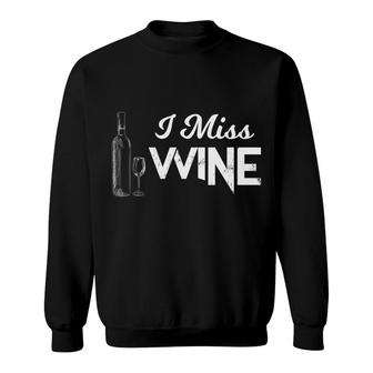 Alcohol I Miss Wine Tees Men Women Christmas Gifts Sweatshirt - Monsterry UK