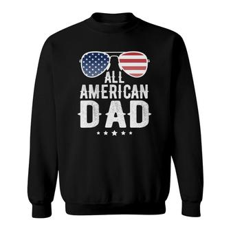 All American Dad 4Th Of July Us Patriotic Pride Sweatshirt - Seseable