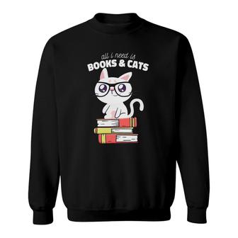 All I Need Is Books & Cats Books And Cats Art Sweatshirt | Mazezy