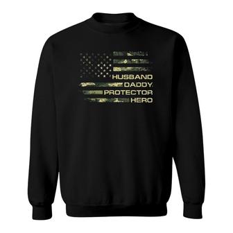 American Husband Daddy Protector Hero Army Fathers Day Sweatshirt - Seseable
