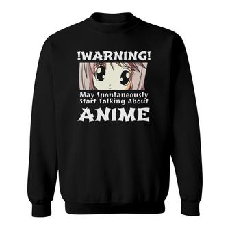Anime Girl Funny May Spontaneously Talk About Anime Sweatshirt - Seseable