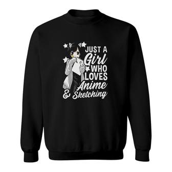 Anime Girl Just A Girl Who Loves Anime And Sketching Drawing Sweatshirt - Monsterry CA