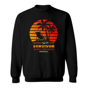 Another School Year Survivor Principal 2021 Longest Year Sweatshirt - Seseable