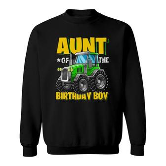 Aunt Of The Birthday Boy Matching Family Tractor Birthday Sweatshirt | Mazezy