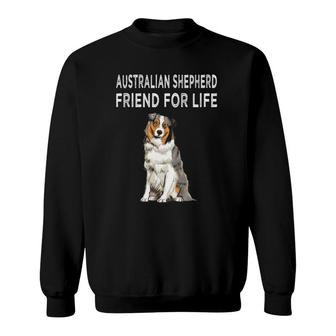 Australian Shepherd Friend For Life Dog Friendship Sweatshirt - Seseable