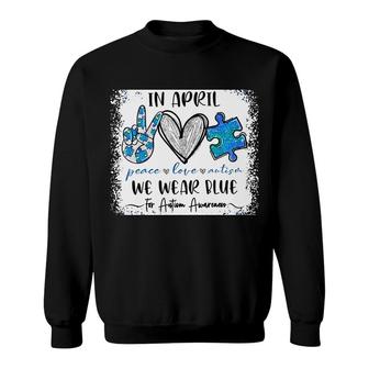 Autism Bleached In April We Wear Blue Autism Awareness Month Sweatshirt - Seseable