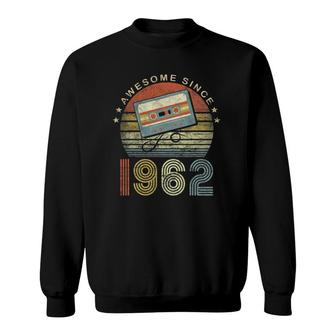 Awesome Since 1962 Vintage 1962 60Th Birthday 60 Years Old Sweatshirt - Seseable