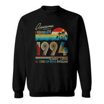 Awesome Since February 1994 Limited Edition 26 Years Of Being Awesome Sweatshirt - Seseable