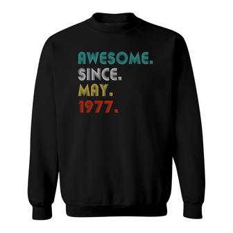 Awesome Since May 1977 44Th Birthday Gifts 44 Years Old Sweatshirt - Seseable