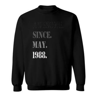 Awesome Since May 1988 33Th Birthday 33 Years Old Sweatshirt - Seseable