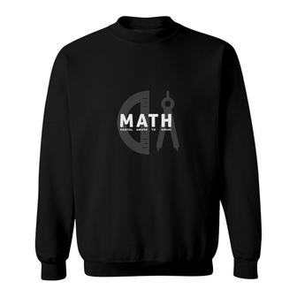 Basic Design Math Teacher Math Mental Abuse To Humans Sweatshirt - Seseable