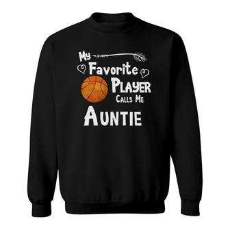 Basketball Favorite Player Calls Me Auntie Game Sweatshirt - Seseable