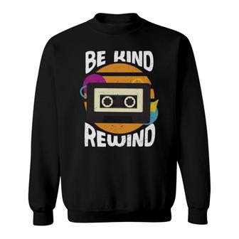 Be Kind Rewind Radio 80S 90S Styles Great Sweatshirt - Seseable