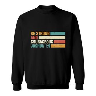 Be Strong And Courageous Johua Bible Verse Black Graphic Christian Sweatshirt - Seseable